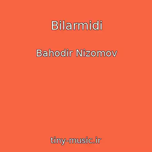 کاور آهنگ Bilarmidi از Bahodir Nizomov