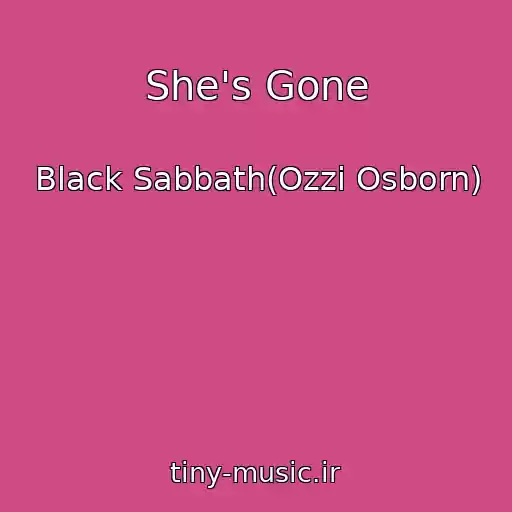 کاور آهنگ She's Gone از Black Sabbath(Ozzi Osborn)