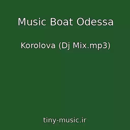 کاور آهنگ Music Boat Odessa از Korolova (Dj Mix.mp3)