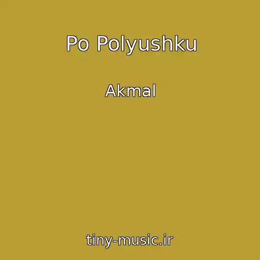 کاور آهنگ Po Polyushku از Akmal
