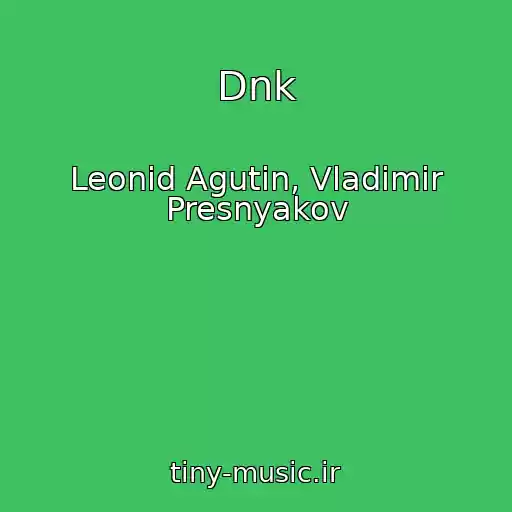 کاور آهنگ Dnk از Leonid Agutin, Vladimir Presnyakov