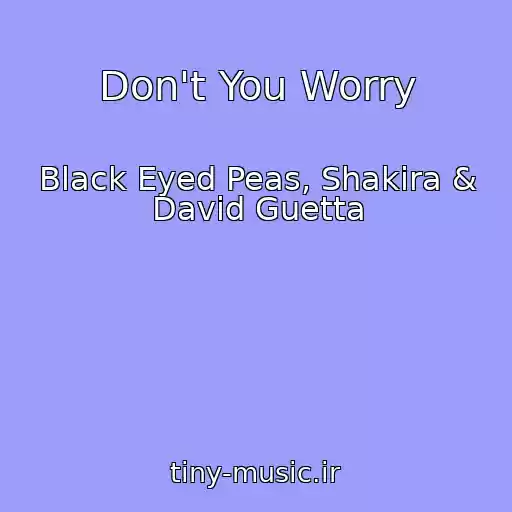 کاور آهنگ Don't You Worry از Black Eyed Peas, Shakira & David Guetta