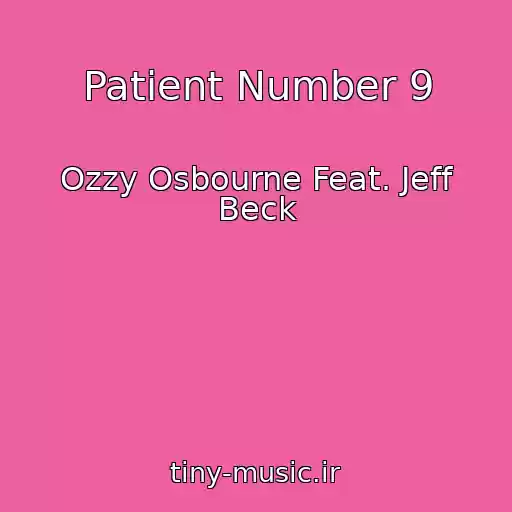 کاور آهنگ Patient Number 9 از Ozzy Osbourne Feat. Jeff Beck