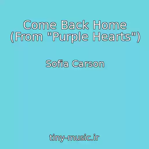 کاور آهنگ Come Back Home (From "Purple Hearts") از Sofia Carson