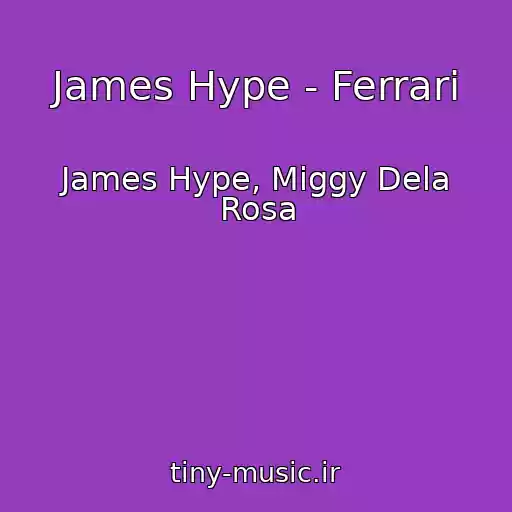 کاور آهنگ James Hype - Ferrari از James Hype, Miggy Dela Rosa