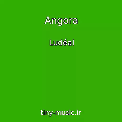 کاور آهنگ Angora از Ludéal