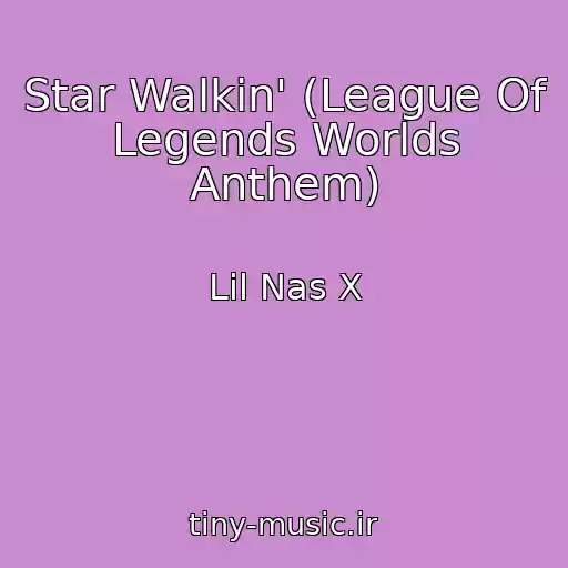 کاور آهنگ Star Walkin' (League Of Legends Worlds Anthem) از Lil Nas X
