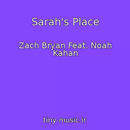 کاور آهنگ Sarah's Place از Zach Bryan Feat. Noah Kahan