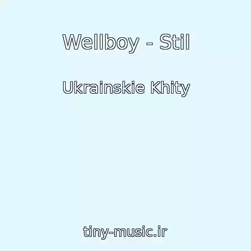 کاور آهنگ Wellboy - Stil از Ukrainskie Khity