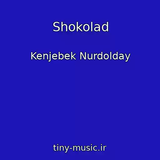 کاور آهنگ Shokolad از Kenjebek Nurdolday