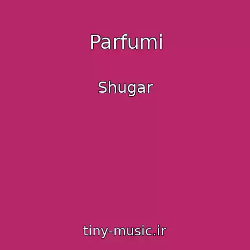 کاور آهنگ Parfumi از Shugar