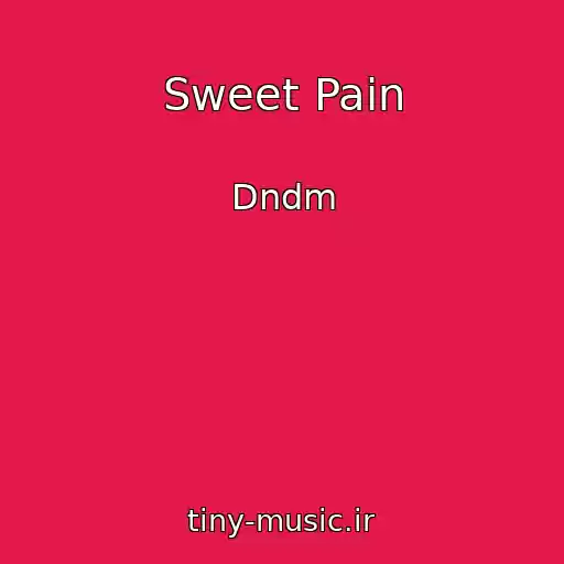 کاور آهنگ Sweet Pain از Dndm