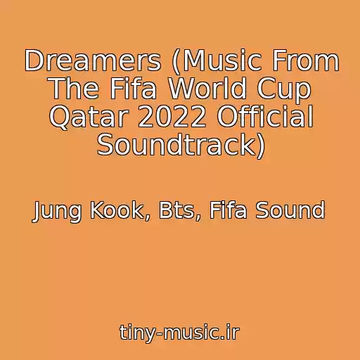 کاور آهنگ Dreamers (Music From The Fifa World Cup Qatar 2022 Official Soundtrack) از Jung Kook, Bts, Fifa Sound