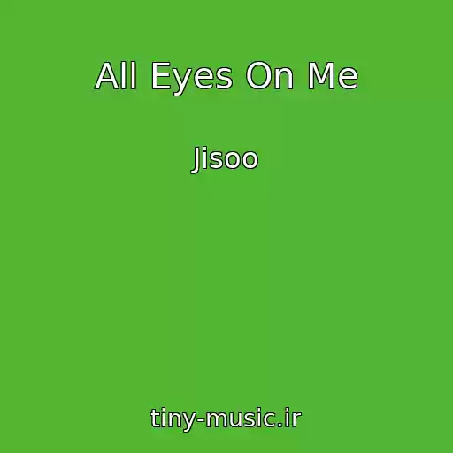کاور آهنگ All Eyes On Me از Jisoo