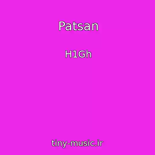 کاور آهنگ Patsan از H1Gh