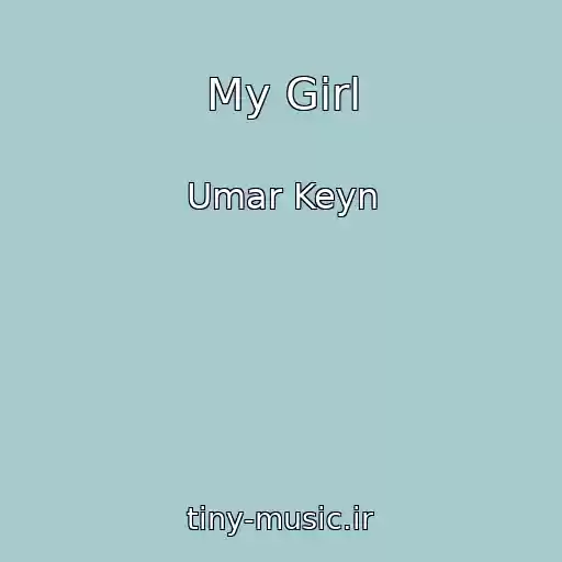 کاور آهنگ My Girl از Umar Keyn
