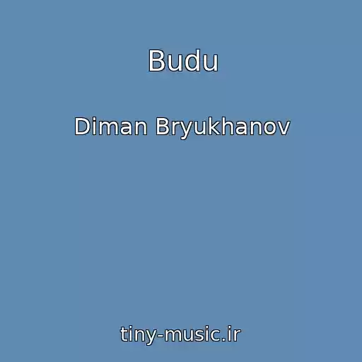 کاور آهنگ Budu از Diman Bryukhanov