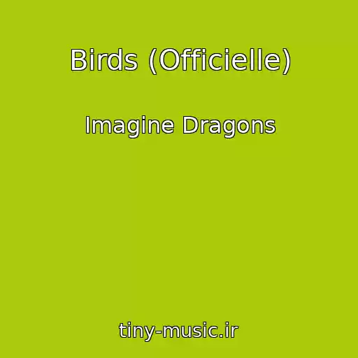 کاور آهنگ Birds (Officielle) از Imagine Dragons