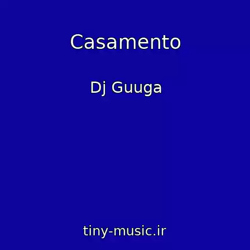 کاور آهنگ Casamento از Dj Guuga