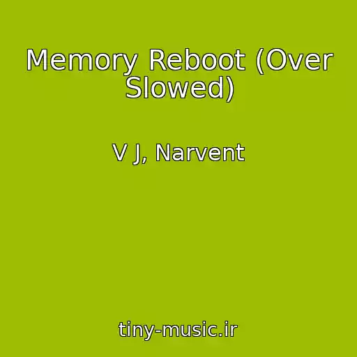 کاور آهنگ Memory Reboot (Over Slowed) از V J, Narvent