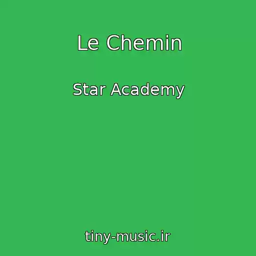 کاور آهنگ Le Chemin از Star Academy