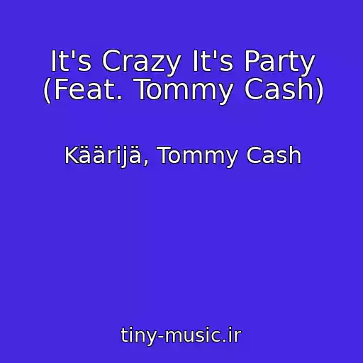کاور آهنگ It's Crazy It's Party (Feat. Tommy Cash) از Käärijä, Tommy Cash
