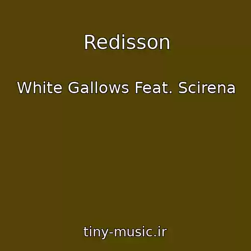 کاور آهنگ Redisson از White Gallows Feat. Scirena