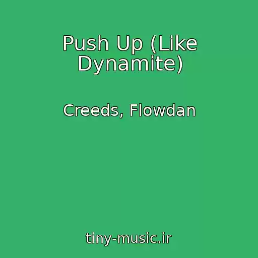 کاور آهنگ Push Up (Like Dynamite) از Creeds, Flowdan