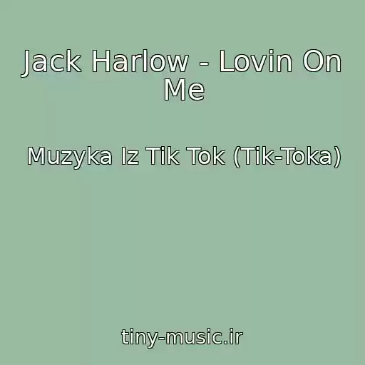 کاور آهنگ Jack Harlow - Lovin On Me از Muzyka Iz Tik Tok (Tik-Toka)