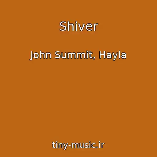 کاور آهنگ Shiver از John Summit, Hayla