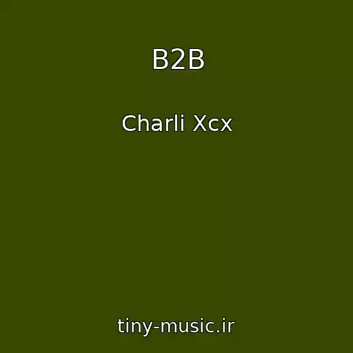 کاور آهنگ B2B از Charli Xcx