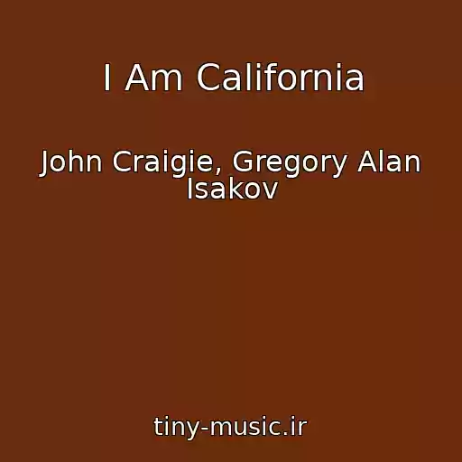 کاور آهنگ I Am California از John Craigie, Gregory Alan Isakov