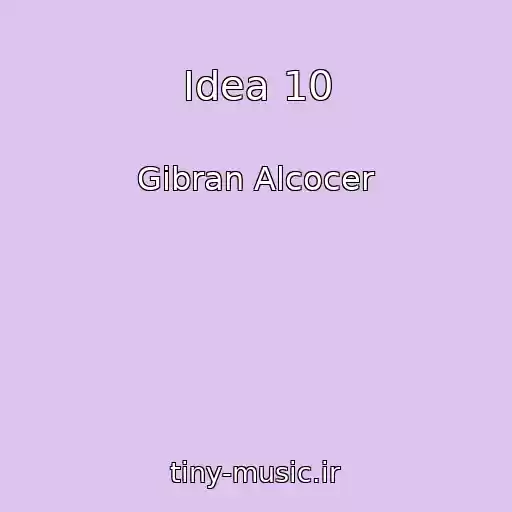 کاور آهنگ Idea 10 از Gibran Alcocer