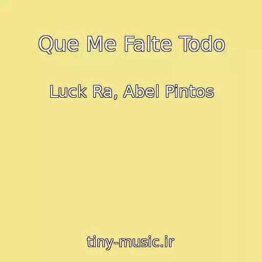 کاور آهنگ Que Me Falte Todo از Luck Ra, Abel Pintos