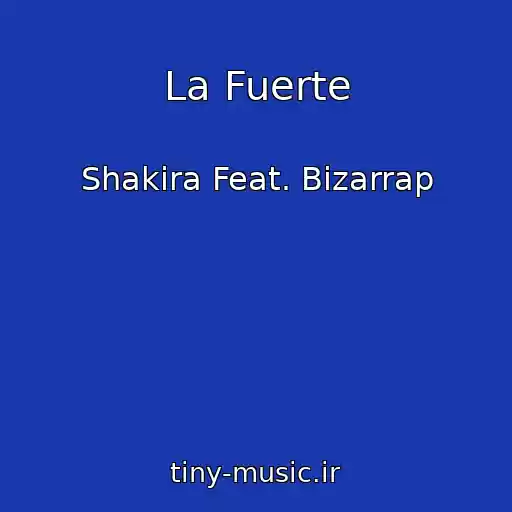کاور آهنگ La Fuerte از Shakira Feat. Bizarrap
