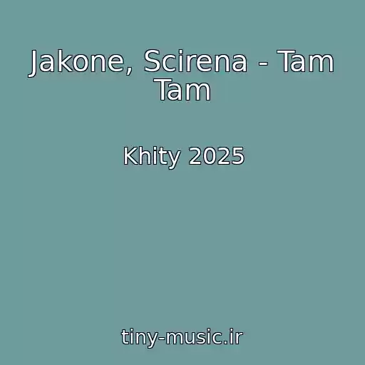 کاور آهنگ Jakone, Scirena - Tam Tam از Khity 2025