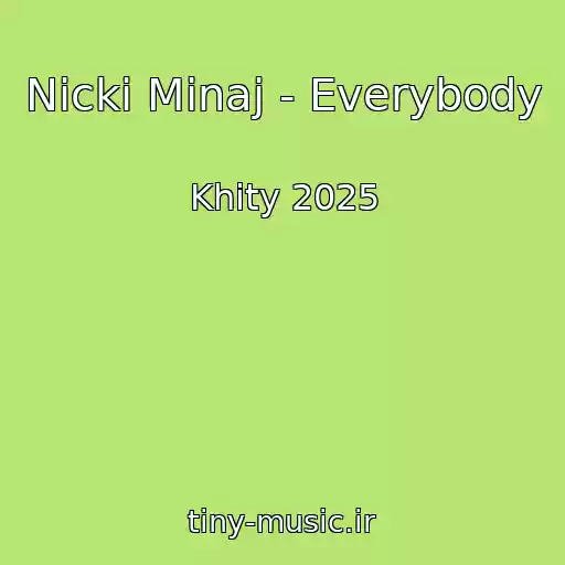 کاور آهنگ Nicki Minaj - Everybody از Khity 2025