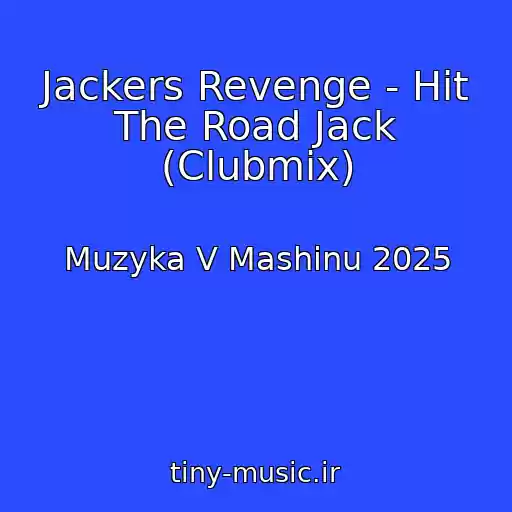 کاور آهنگ Jackers Revenge - Hit The Road Jack (Clubmix) از Muzyka V Mashinu 2025