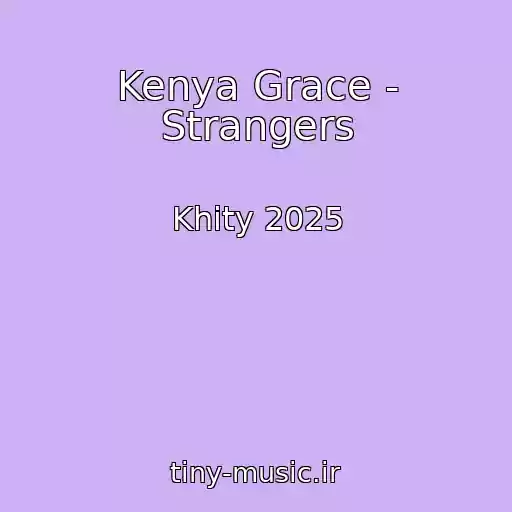 کاور آهنگ Kenya Grace - Strangers از Khity 2025