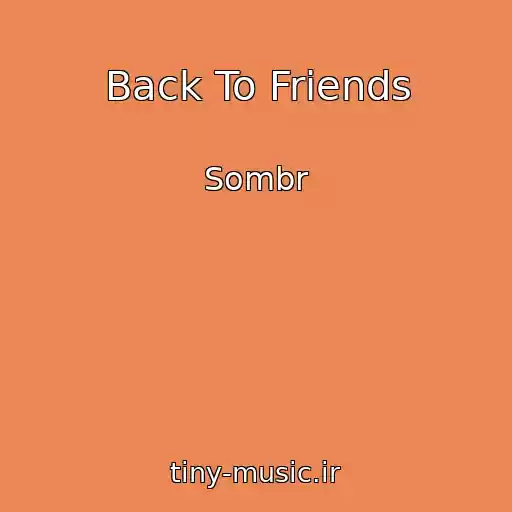 کاور آهنگ Back To Friends از Sombr