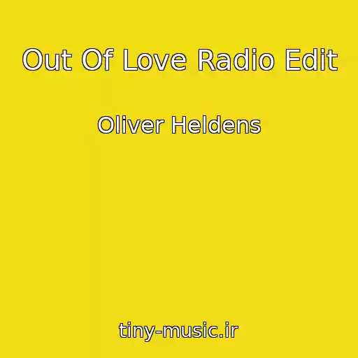 کاور آهنگ Out Of Love Radio Edit از Oliver Heldens