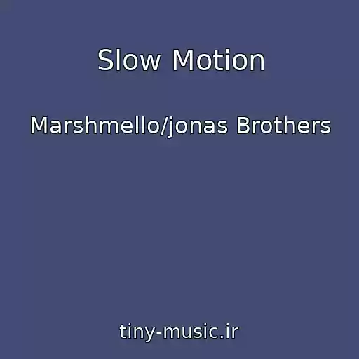 کاور آهنگ Slow Motion از Marshmello/jonas Brothers