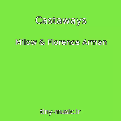 کاور آهنگ Castaways از Milow & Florence Arman