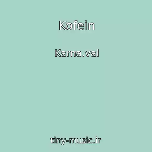 کاور آهنگ Kofein از Karna.val