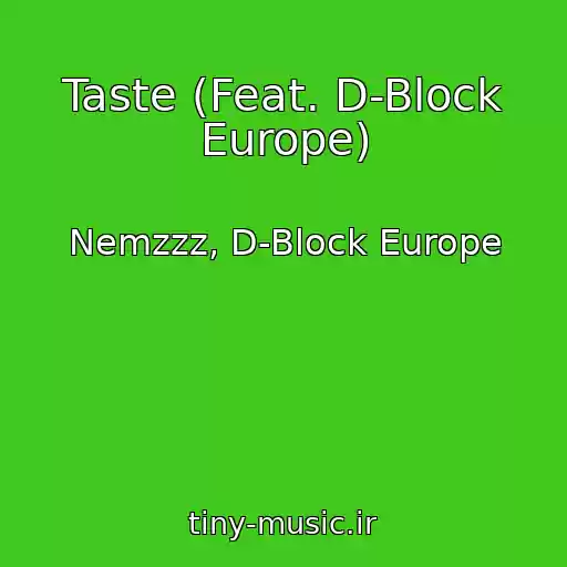 کاور آهنگ Taste (Feat. D-Block Europe) از Nemzzz, D-Block Europe
