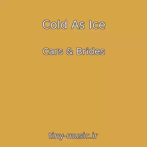 کاور آهنگ Cold As Ice از Cars & Brides
