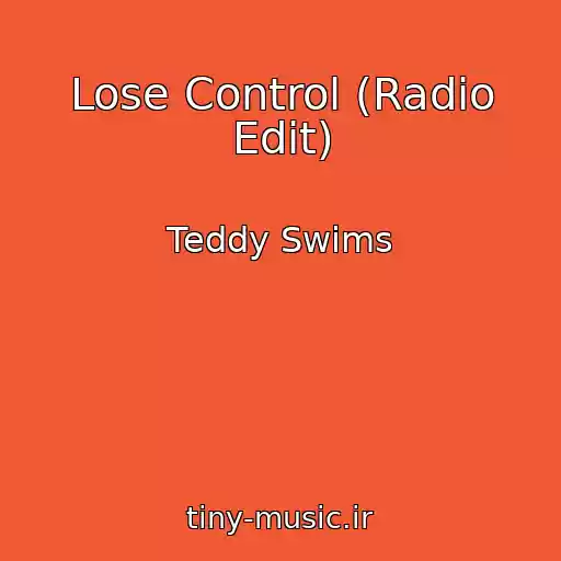 کاور آهنگ Lose Control (Radio Edit) از Teddy Swims