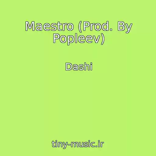 کاور آهنگ Maestro (Prod. By Popleev) از Dashi