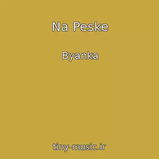 کاور آهنگ Na Peske از Byanka