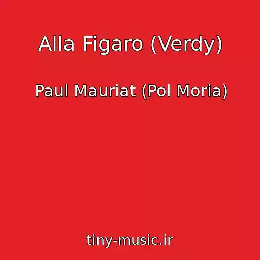 کاور آهنگ Alla Figaro (Verdy) از Paul Mauriat (Pol Moria)